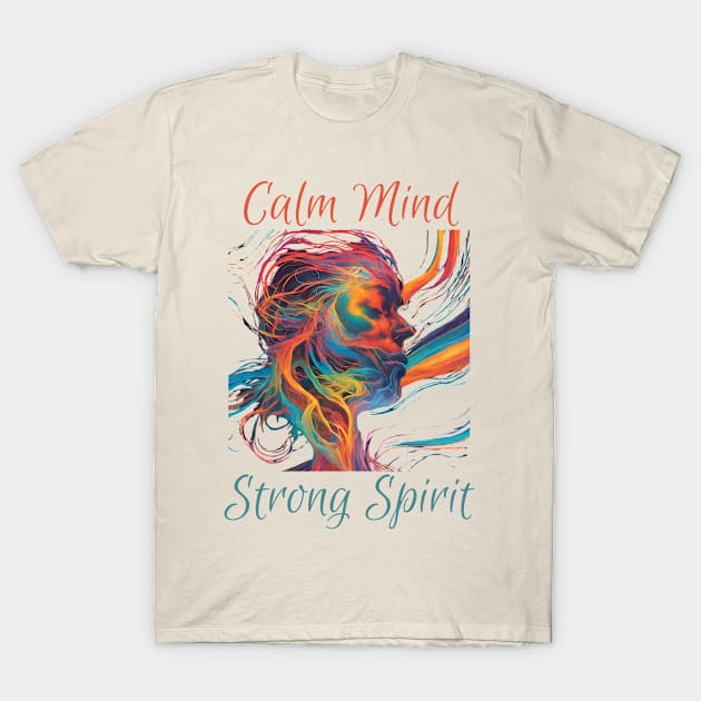 Calm Mind, Strong Spirit, Mental Health, Meditation, T-Shirt by Peacock-Design